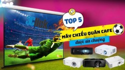 Top 5 máy chiếu quán cafe được ưa chuộng nhất 2024