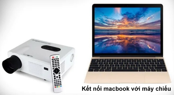 Cách kết nối Macbook với máy chiếu nhanh nhất