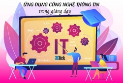 Ứng dụng công nghệ thông tin trong dạy học là gì?