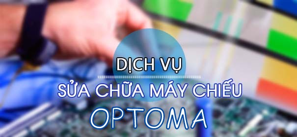 Sửa máy chiếu Optoma